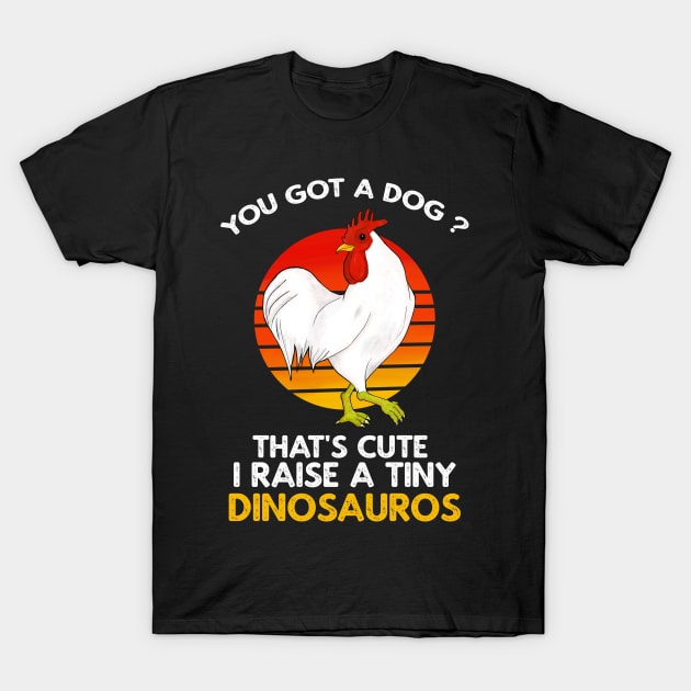 I Raise Tiny Dinosaurs Vintage Retro Chicken Lover T-Shirt by heidiki.png